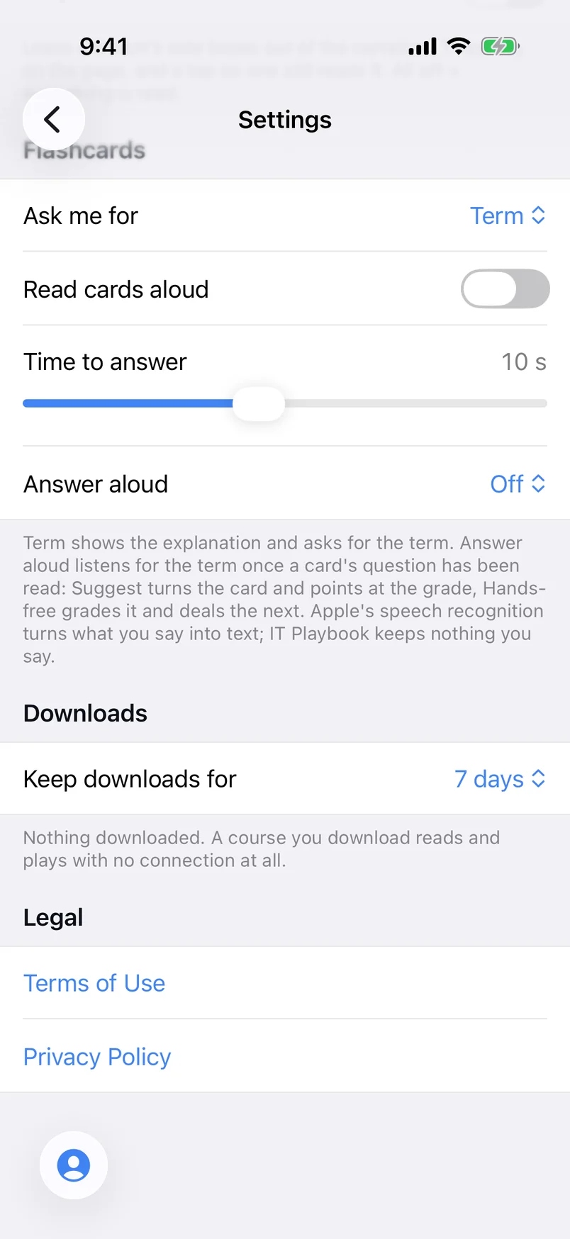 The end of Settings in the iPhone app: the Flashcards settings Ask me for, Read cards aloud, Time to answer and Answer aloud, then Downloads with Keep downloads for set to 7 days and a note that nothing is downloaded, then Legal with Terms of Use and Privacy Policy.